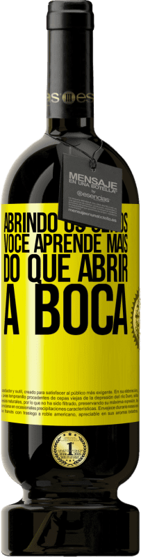 49,95 € Envio grátis | Vinho tinto Edição Premium MBS® Reserva Abrindo os olhos, você aprende mais do que abrir a boca Etiqueta Amarela. Etiqueta personalizável Reserva 12 Meses Colheita 2015 Tempranillo