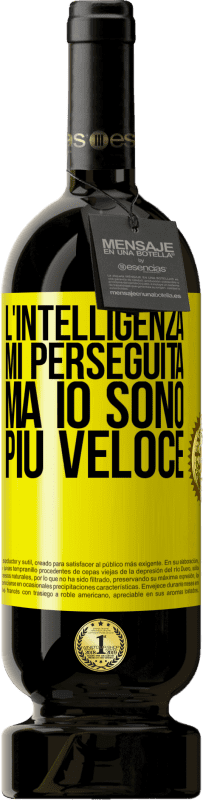49,95 € Spedizione Gratuita | Vino rosso Edizione Premium MBS® Riserva L'intelligenza mi perseguita, ma io sono più veloce Etichetta Gialla. Etichetta personalizzabile Riserva 12 Mesi Raccogliere 2016 Tempranillo