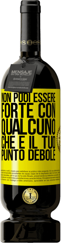 49,95 € Spedizione Gratuita | Vino rosso Edizione Premium MBS® Riserva Non puoi essere forte con qualcuno che è il tuo punto debole Etichetta Gialla. Etichetta personalizzabile Riserva 12 Mesi Raccogliere 2016 Tempranillo