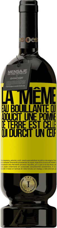 49,95 € Envoi gratuit | Vin rouge Édition Premium MBS® Réserve La même eau bouillante qui adoucit une pomme de terre est celle qui durcit un œuf Étiquette Jaune. Étiquette personnalisable Réserve 12 Mois Récolte 2015 Tempranillo