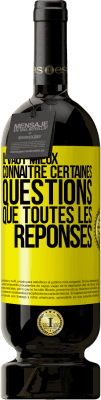 49,95 € Envoi gratuit | Vin rouge Édition Premium MBS® Réserve Il vaut mieux connaître certaines questions que toutes les réponses Étiquette Jaune. Étiquette personnalisable Réserve 12 Mois Récolte 2015 Tempranillo