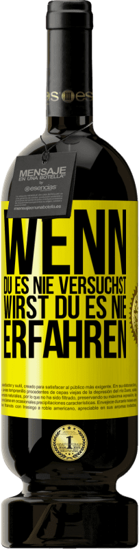 49,95 € Kostenloser Versand | Rotwein Premium Ausgabe MBS® Reserve Wenn du es nie versuchst, wirst du es nie erfahren Gelbes Etikett. Anpassbares Etikett Reserve 12 Monate Ernte 2015 Tempranillo