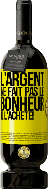 49,95 € Envoi gratuit | Vin rouge Édition Premium MBS® Réserve L'argent ne fait pas le bonheur . Il l'achète! Étiquette Jaune. Étiquette personnalisable Réserve 12 Mois Récolte 2015 Tempranillo