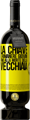 49,95 € Spedizione Gratuita | Vino rosso Edizione Premium MBS® Riserva La chiave è rimanere giovani fino alla morte della vecchiaia Etichetta Gialla. Etichetta personalizzabile Riserva 12 Mesi Raccogliere 2016 Tempranillo
