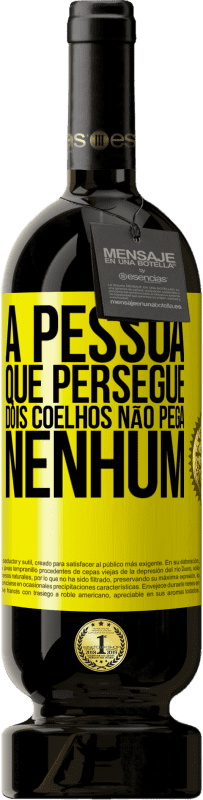 49,95 € Envio grátis | Vinho tinto Edição Premium MBS® Reserva A pessoa que persegue dois coelhos não pega nenhum Etiqueta Amarela. Etiqueta personalizável Reserva 12 Meses Colheita 2016 Tempranillo
