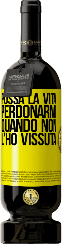 49,95 € Spedizione Gratuita | Vino rosso Edizione Premium MBS® Riserva Possa la vita perdonarmi quando non l'ho vissuta Etichetta Gialla. Etichetta personalizzabile Riserva 12 Mesi Raccogliere 2015 Tempranillo