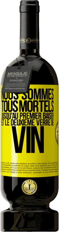 49,95 € Envoi gratuit | Vin rouge Édition Premium MBS® Réserve Nous sommes tous mortels jusqu'au premier baiser et le deuxième verre de vin Étiquette Jaune. Étiquette personnalisable Réserve 12 Mois Récolte 2015 Tempranillo