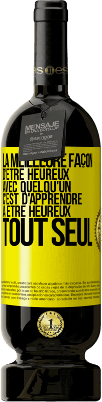 49,95 € Envoi gratuit | Vin rouge Édition Premium MBS® Réserve La meilleure façon d'être heureux avec quelqu'un, c'est d'apprendre à être heureux tout seul Étiquette Jaune. Étiquette personnalisable Réserve 12 Mois Récolte 2015 Tempranillo