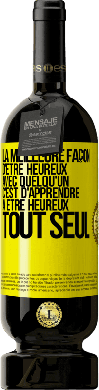 49,95 € Envoi gratuit | Vin rouge Édition Premium MBS® Réserve La meilleure façon d'être heureux avec quelqu'un, c'est d'apprendre à être heureux tout seul Étiquette Jaune. Étiquette personnalisable Réserve 12 Mois Récolte 2016 Tempranillo