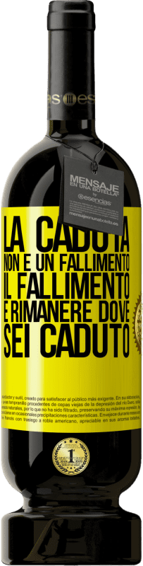 49,95 € Spedizione Gratuita | Vino rosso Edizione Premium MBS® Riserva La caduta non è un fallimento. Il fallimento è rimanere dove sei caduto Etichetta Gialla. Etichetta personalizzabile Riserva 12 Mesi Raccogliere 2015 Tempranillo