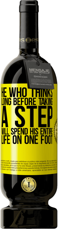 49,95 € 送料無料 | 赤ワイン プレミアム版 MBS® 予約する 一歩踏み出す前に考えている彼は、一生を一本の足で過ごす 黄色のラベル. カスタマイズ可能なラベル 予約する 12 月 収穫 2016 Tempranillo