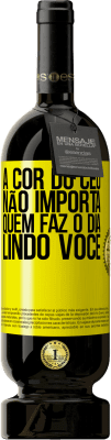 49,95 € Envio grátis | Vinho tinto Edição Premium MBS® Reserva A cor do céu não importa. Quem faz o dia lindo você Etiqueta Amarela. Etiqueta personalizável Reserva 12 Meses Colheita 2016 Tempranillo