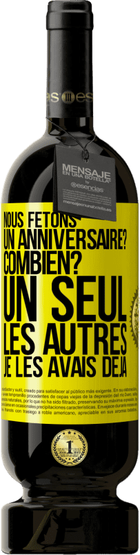 49,95 € Envoi gratuit | Vin rouge Édition Premium MBS® Réserve Nous fêtons un anniversaire? Combien? Un seul, les autres je les avais déjà Étiquette Jaune. Étiquette personnalisable Réserve 12 Mois Récolte 2015 Tempranillo