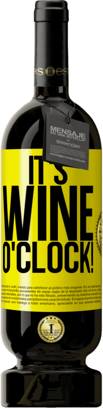49,95 € Spedizione Gratuita | Vino rosso Edizione Premium MBS® Riserva It's wine o'clock! Etichetta Gialla. Etichetta personalizzabile Riserva 12 Mesi Raccogliere 2014 Tempranillo