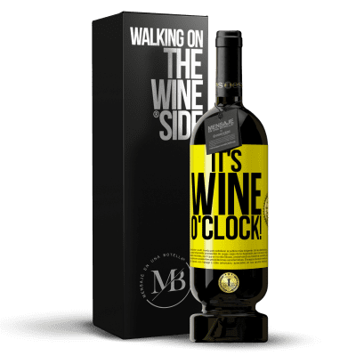 «It's wine o'clock!» Edição Premium MBS® Reserva