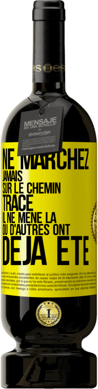 49,95 € Envoi gratuit | Vin rouge Édition Premium MBS® Réserve Ne marchez jamais sur le chemin tracé, il ne mène là où d'autres ont déjà été Étiquette Jaune. Étiquette personnalisable Réserve 12 Mois Récolte 2015 Tempranillo