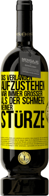 49,95 € Kostenloser Versand | Rotwein Premium Ausgabe MBS® Reserve Das Verlangen aufzustehen war immer größer als der Schmerz meiner Stürze Gelbes Etikett. Anpassbares Etikett Reserve 12 Monate Ernte 2015 Tempranillo