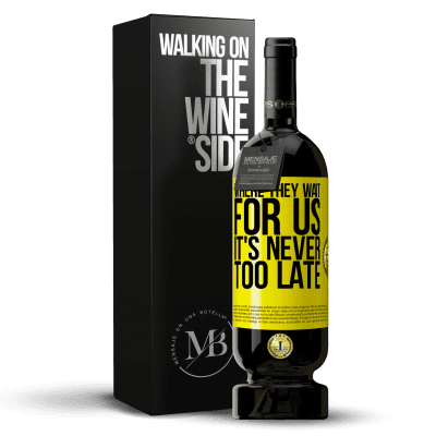 «Where they wait for us, it's never too late» Premium Edition MBS® Reserve