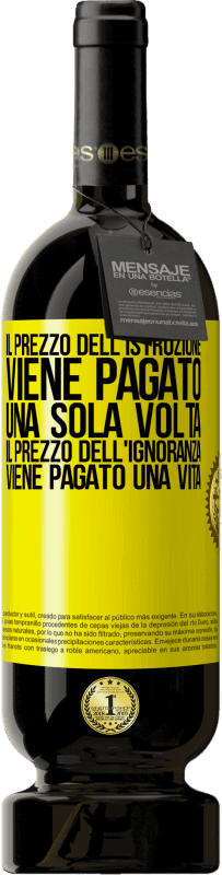 49,95 € Spedizione Gratuita | Vino rosso Edizione Premium MBS® Riserva Il prezzo dell'istruzione viene pagato una sola volta. Il prezzo dell'ignoranza viene pagato una vita Etichetta Gialla. Etichetta personalizzabile Riserva 12 Mesi Raccogliere 2016 Tempranillo