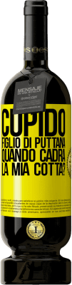 49,95 € Spedizione Gratuita | Vino rosso Edizione Premium MBS® Riserva Cupido figlio di puttana, quando cadrà la mia cotta? Etichetta Gialla. Etichetta personalizzabile Riserva 12 Mesi Raccogliere 2016 Tempranillo