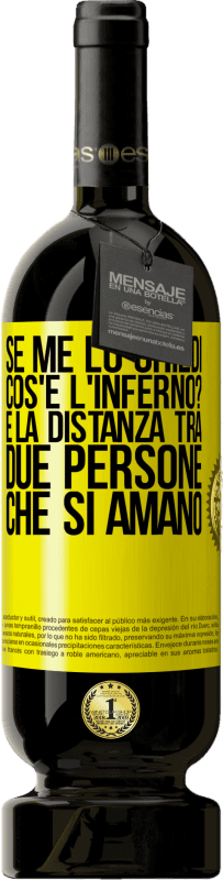 49,95 € Spedizione Gratuita | Vino rosso Edizione Premium MBS® Riserva Se me lo chiedi, cos'è l'inferno? È la distanza tra due persone che si amano Etichetta Gialla. Etichetta personalizzabile Riserva 12 Mesi Raccogliere 2016 Tempranillo