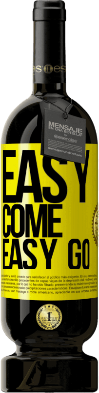 49,95 € 免费送货 | 红酒 高级版 MBS® 预订 Easy come, easy go 黄色标签. 可自定义的标签 预订 12 个月 收成 2014 Tempranillo
