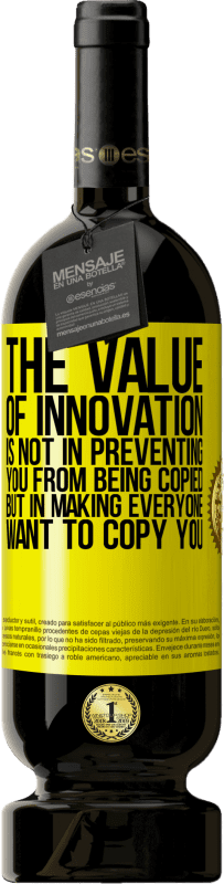 49,95 € 送料無料 | 赤ワイン プレミアム版 MBS® 予約する イノベーションの価値は、あなたがコピーされるのを防ぐことではなく、誰もがあなたをコピーしたくなるようにすることです 黄色のラベル. カスタマイズ可能なラベル 予約する 12 月 収穫 2016 Tempranillo