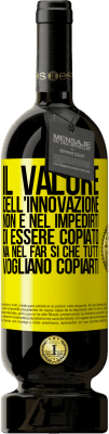 49,95 € Spedizione Gratuita | Vino rosso Edizione Premium MBS® Riserva Il valore dell'innovazione non è nel impedirti di essere copiato, ma nel far sì che tutti vogliano copiarti Etichetta Gialla. Etichetta personalizzabile Riserva 12 Mesi Raccogliere 2015 Tempranillo