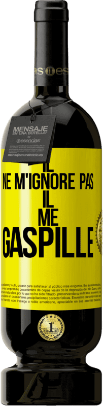 49,95 € Envoi gratuit | Vin rouge Édition Premium MBS® Réserve Il ne m'ignore pas il me gaspille Étiquette Jaune. Étiquette personnalisable Réserve 12 Mois Récolte 2016 Tempranillo