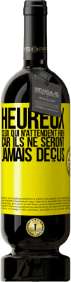 49,95 € Envoi gratuit | Vin rouge Édition Premium MBS® Réserve Heureux ceux qui n'attendent rien, car ils ne seront jamais déçus Étiquette Jaune. Étiquette personnalisable Réserve 12 Mois Récolte 2015 Tempranillo