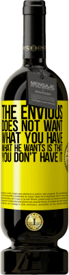 49,95 € 免费送货 | 红酒 高级版 MBS® 预订 羡慕不想要你所拥有的。他想要的是你没有 黄色标签. 可自定义的标签 预订 12 个月 收成 2016 Tempranillo