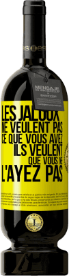 49,95 € Envoi gratuit | Vin rouge Édition Premium MBS® Réserve Les jaloux ne veulent pas ce que vous avez. Ils veulent que vous ne l'ayez pas Étiquette Jaune. Étiquette personnalisable Réserve 12 Mois Récolte 2015 Tempranillo