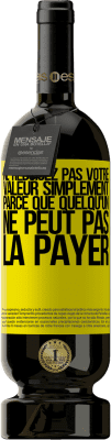49,95 € Envoi gratuit | Vin rouge Édition Premium MBS® Réserve Ne réduisez pas votre valeur simplement parce que quelqu'un ne peut pas la payer Étiquette Jaune. Étiquette personnalisable Réserve 12 Mois Récolte 2016 Tempranillo