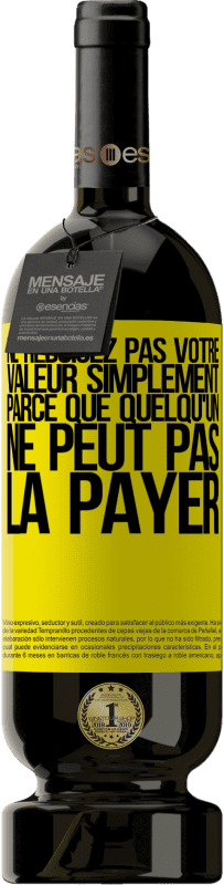 49,95 € Envoi gratuit | Vin rouge Édition Premium MBS® Réserve Ne réduisez pas votre valeur simplement parce que quelqu'un ne peut pas la payer Étiquette Jaune. Étiquette personnalisable Réserve 12 Mois Récolte 2015 Tempranillo