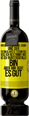 49,95 € Kostenloser Versand | Rotwein Premium Ausgabe MBS® Reserve Wenn du in den Himmel schaust und der spektakulärste Stern, fehlt weiß ich bestimmt nicht wie ich runtergefallen bin, aber mir g Gelbes Etikett. Anpassbares Etikett Reserve 12 Monate Ernte 2016 Tempranillo