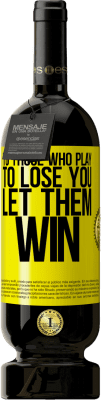 49,95 € 免费送货 | 红酒 高级版 MBS® 预订 对于那些失去你的人，让他们赢 黄色标签. 可自定义的标签 预订 12 个月 收成 2016 Tempranillo