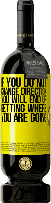 49,95 € 送料無料 | 赤ワイン プレミアム版 MBS® 予約する 方向を変えなければ、最終的に目的地に着くでしょう 黄色のラベル. カスタマイズ可能なラベル 予約する 12 月 収穫 2016 Tempranillo
