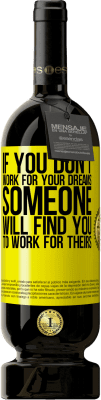 49,95 € 免费送货 | 红酒 高级版 MBS® 预订 如果您不为梦想而努力，那么有人会发现您为他们的梦想而努力 黄色标签. 可自定义的标签 预订 12 个月 收成 2016 Tempranillo