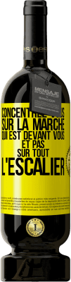 49,95 € Envoi gratuit | Vin rouge Édition Premium MBS® Réserve Concentrez-vous sur la marche qui est devant vous et pas sur tout l'escalier Étiquette Jaune. Étiquette personnalisable Réserve 12 Mois Récolte 2014 Tempranillo