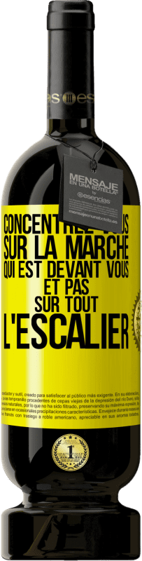 49,95 € Envoi gratuit | Vin rouge Édition Premium MBS® Réserve Concentrez-vous sur la marche qui est devant vous et pas sur tout l'escalier Étiquette Jaune. Étiquette personnalisable Réserve 12 Mois Récolte 2015 Tempranillo