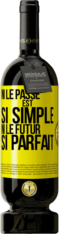 49,95 € Envoi gratuit | Vin rouge Édition Premium MBS® Réserve Ni le passé est si simple ni le futur si parfait Étiquette Jaune. Étiquette personnalisable Réserve 12 Mois Récolte 2015 Tempranillo