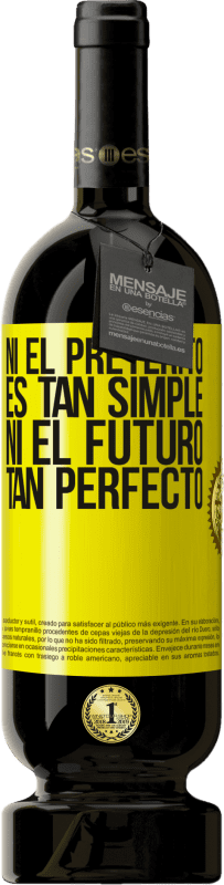 49,95 € Envío gratis | Vino Tinto Edición Premium MBS® Reserva Ni el pretérito es tan simple ni el futuro tan perfecto Etiqueta Amarilla. Etiqueta personalizable Reserva 12 Meses Cosecha 2015 Tempranillo