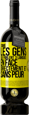 49,95 € Envoi gratuit | Vin rouge Édition Premium MBS® Réserve J'aime les gens qui parlent 3 langues: en face, directement et sans peur Étiquette Jaune. Étiquette personnalisable Réserve 12 Mois Récolte 2014 Tempranillo