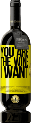 49,95 € Free Shipping | Red Wine Premium Edition MBS® Reserve You are the wine I want Yellow Label. Customizable label Reserve 12 Months Harvest 2015 Tempranillo