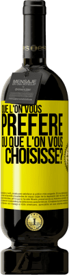 49,95 € Envoi gratuit | Vin rouge Édition Premium MBS® Réserve Que l'on vous préfère ou que l'on vous choisisse? Étiquette Jaune. Étiquette personnalisable Réserve 12 Mois Récolte 2015 Tempranillo