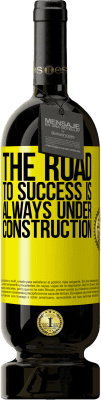 49,95 € 送料無料 | 赤ワイン プレミアム版 MBS® 予約する 成功への道は常に建設中です 黄色のラベル. カスタマイズ可能なラベル 予約する 12 月 収穫 2016 Tempranillo