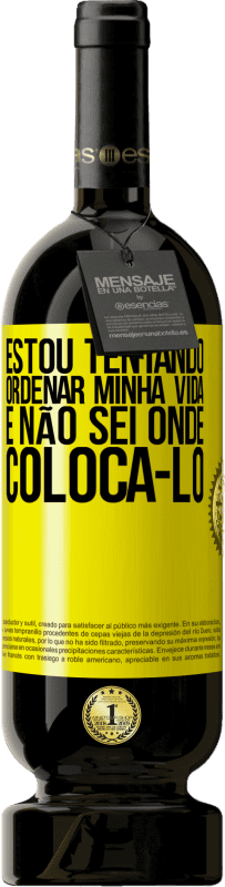 49,95 € Envio grátis | Vinho tinto Edição Premium MBS® Reserva Estou tentando ordenar minha vida e não sei onde colocá-lo Etiqueta Amarela. Etiqueta personalizável Reserva 12 Meses Colheita 2016 Tempranillo