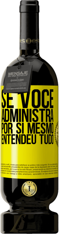 49,95 € Envio grátis | Vinho tinto Edição Premium MBS® Reserva Se você administra por si mesmo, entendeu tudo Etiqueta Amarela. Etiqueta personalizável Reserva 12 Meses Colheita 2016 Tempranillo