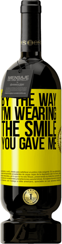 39,95 € Free Shipping | Red Wine Premium Edition MBS® Reserva By the way, I'm wearing the smile you gave me Yellow Label. Customizable label Reserva 12 Months Harvest 2015 Tempranillo