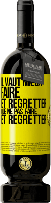 49,95 € Envoi gratuit | Vin rouge Édition Premium MBS® Réserve Il vaut mieux faire et regretter que ne pas faire et regretter Étiquette Jaune. Étiquette personnalisable Réserve 12 Mois Récolte 2015 Tempranillo